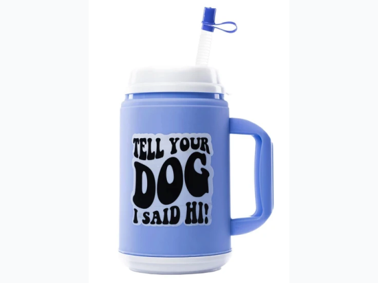 Double Walled BPA Free Tumbler Retro Mug with Straw - Tell your Dog I Said Hi