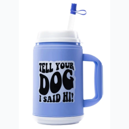 Double Walled BPA Free Tumbler Retro Mug with Straw - Tell your Dog I Said Hi