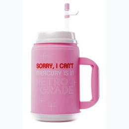 Double Walled BPA Free Tumbler Retro Mug with Straw - Sorry, I Can’t, Mercury Is In Retrograde